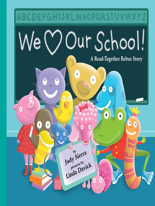Title details for We Love Our School! by Judy Sierra - Available